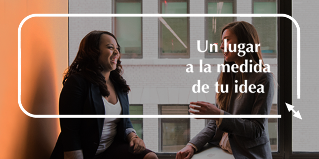 Un lugar a la medida de tu idea Un lugar a la medida de tu idea